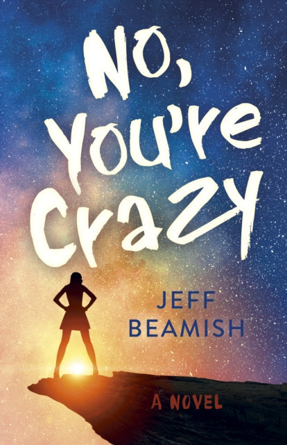 Book cover of: No, You're Crazy. By: Jeff Beamish