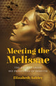 Book cover of: Meeting the Melissae. By: Elizabeth Ashley