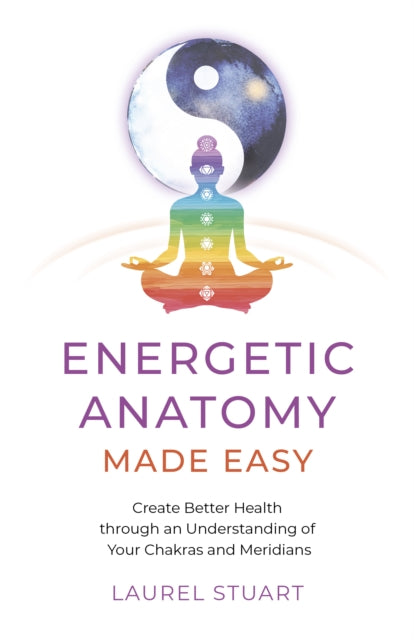 Book cover of: Energetic Anatomy Made Easy. By: Laurel Stuart