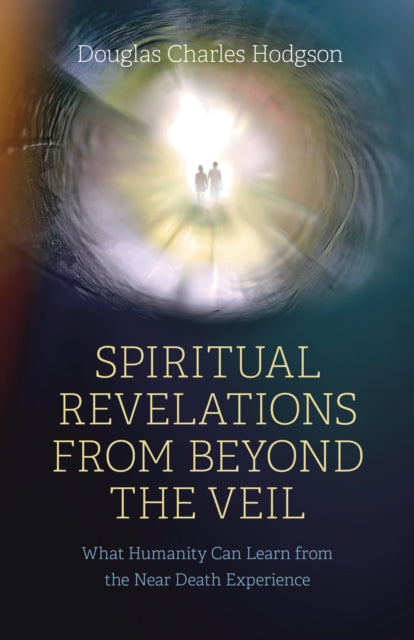 Book cover of: Spiritual Revelations from Beyond the Veil. By: Douglas Charles Hodgson