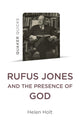 Book cover of: Quaker Quicks: Rufus Jones and the Presence of God. By: Helen Holt
