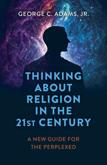 Book cover of: Thinking About Religion in the 21st Century