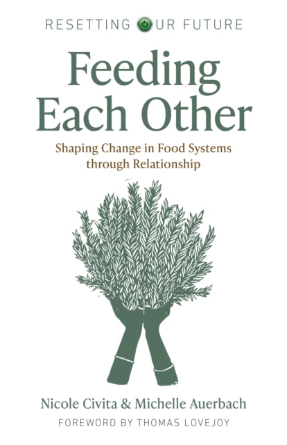 Book cover of: Resetting our Future: Feeding Each Other. By: Nicole Civita