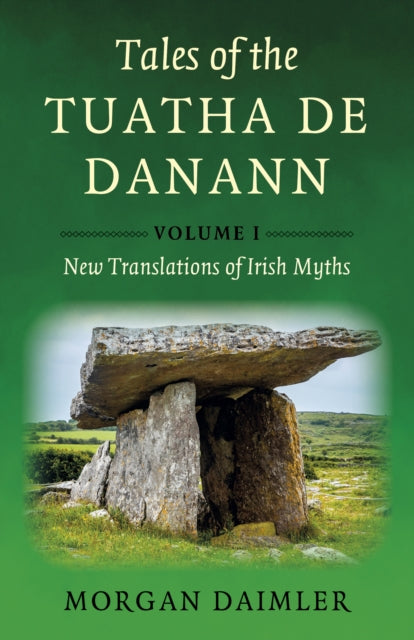 Tales of the Tuatha De Danann, Volume 1, New Translations of Irish Myths 9781803419169 Morgan Daimler
