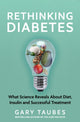Book cover of: Rethinking Diabetes. By: Gary Taubes