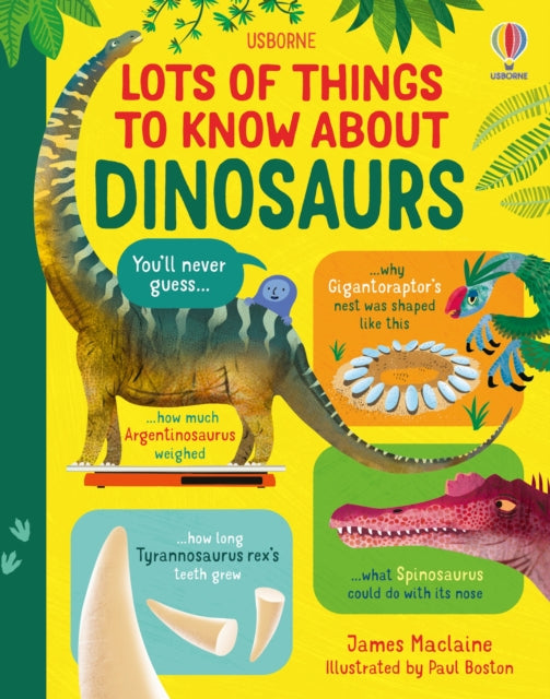 Book cover of: Lots of Things to Know About Dinosaurs. By: James Maclaine