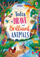 Book cover of: Tales of Brave and Brilliant Animals. By: COOK, LAN ET AL