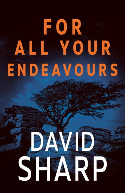 Book cover of: For All Your Endeavours. By: David Sharp