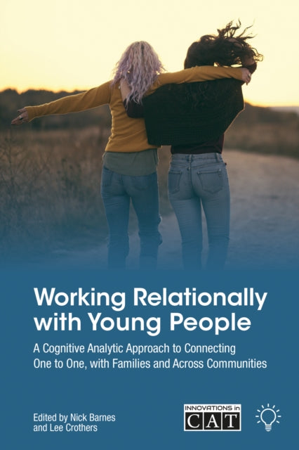Book cover of: Working Relationally with Young People. By: Lee Crothers