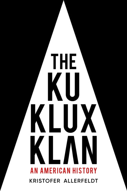 Book cover of: Ku Klux Klan. By: Kristofer Allerfeldt