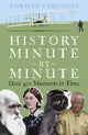 Book cover of: History Minute by Minute. By: Norman Ferguson