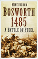 Book cover of: Bosworth 1485. By: Mike Ingram