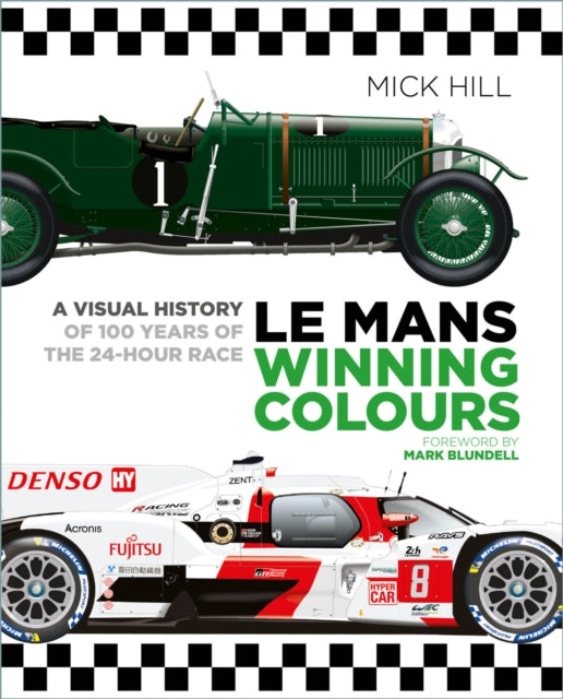 Book cover of: Le Mans Winning Colours. By: Mick Hill