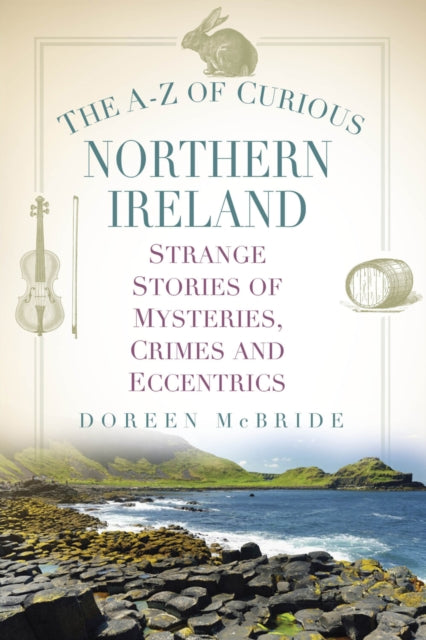Book cover of: A-Z of Curious Northern Ireland
