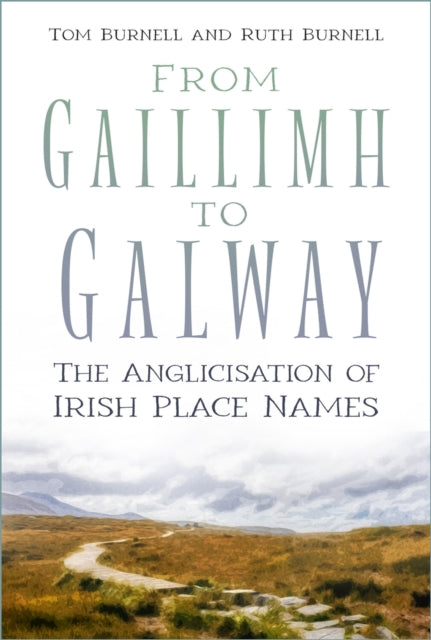 Book cover of: From Gaillimh to Galway. By: Tom Burnell