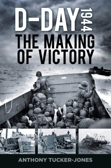 Book cover of: D-Day 1944. By: Anthony Tucker-Jones