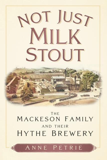 Book cover of: Not Just Milk Stout. By: Anne Petrie