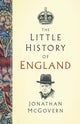 Book cover of: Little History of England. By: Jonathan McGovern