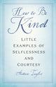 Book cover of: How to Be Kind. By: Andrew Taylor