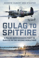 Book cover of: Gulag to Spitfire. By: Andrew Hubert von Staufer
