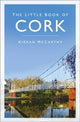 Book cover of: Little Book of Cork. By: Kieran McCarthy