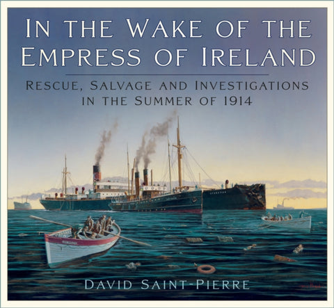 In the Wake of the Empress of Ireland