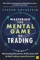 Book cover of: Mastering the Mental Game of Trading. By: Steven Goldstein