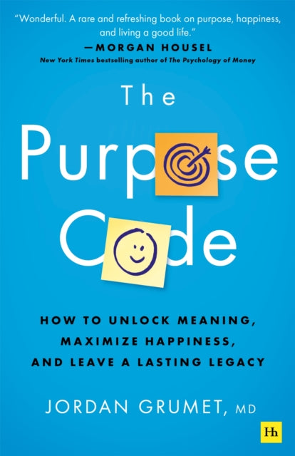 Purpose Code, How to unlock meaning, maximize happiness, and leave a lasting legacy 9781804090862 Jordan Grumet