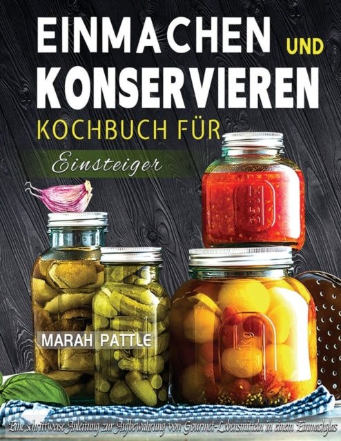 Book cover of: Einmachen und Konservieren Kochbuch fur Einsteiger