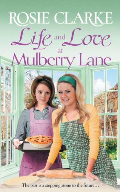 Life and Love at Mulberry Lane, The next instalment in Rosie Clarke's Mulberry Lane historical saga series 9781804157312 Rosie Clarke