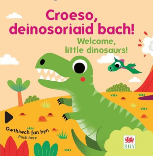 Book cover of: Croeso, deinosoriaid bach! / Welcome, little dinosaurs!