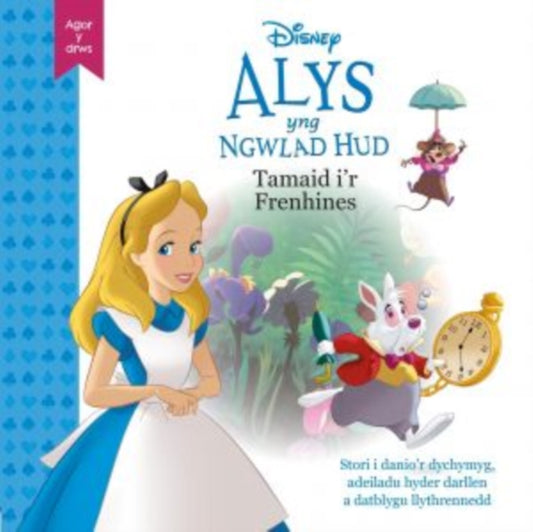 Book cover of: Disney Agor y Drws: Alys yng Ngwlad Hud - Tamaid i'r Frenhines