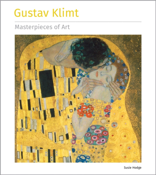 Book cover of: Gustav Klimt Masterpieces of Art. By: Susie Hodge