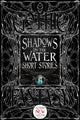 Book cover of: Shadows on the Water Short Stories. By: Flame Tree Studio (Literature and Science)