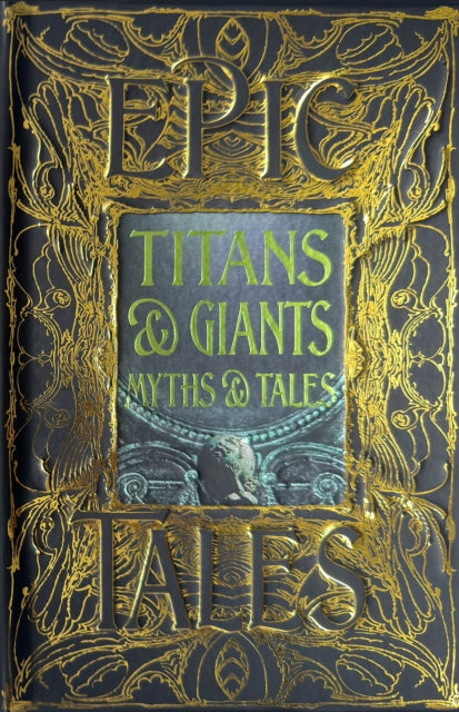 Book cover of: Titans & Giants Myths & Tales. By: Flame Tree Studio (Literature and Science)