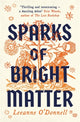 Book cover of: Sparks of Bright Matter. By: Leeanne ODonnell