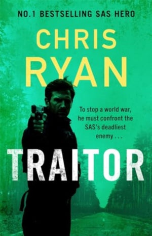 Traitor, The bullet-fast new thriller from the No.1 bestselling SAS hero