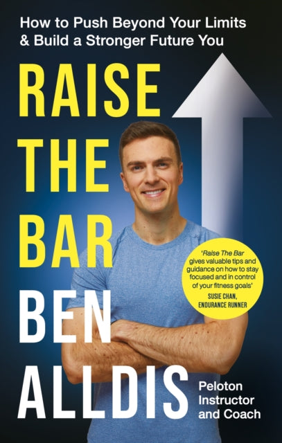 Raise The Bar, How to Push Beyond Your Limits and Build a Stronger Future You 9781804190616 Ben Alldis