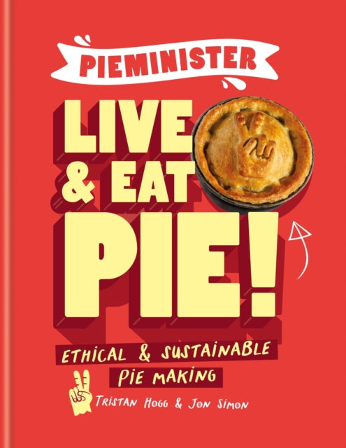 Book cover of: Pieminister: Live and Eat Pie!. By: Tristan Hogg