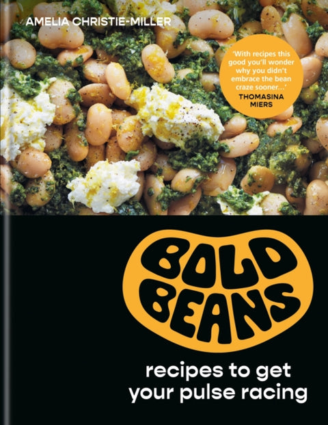 Bold Beans, Recipes to Get your Pulse Racing