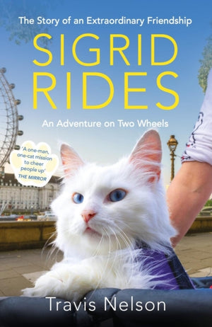 Sigrid Rides, The Story of an Extraordinary Friendship and An Adventure on Two Wheels