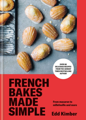 French Bakes Made Simple, From macaron to millefeuille and more