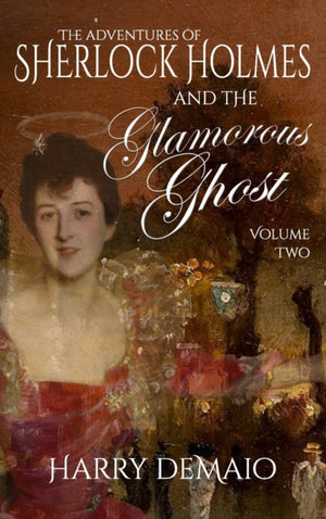 Adventures of Sherlock Holmes and The Glamorous Ghost - Book 2