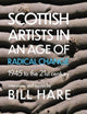 Book cover of: Scottish Artists in an Age of Radical Change. By: Bill Hare