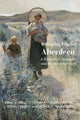 Book cover of: Bringing Life to Aberdeen. By: Lesley G Dunbar