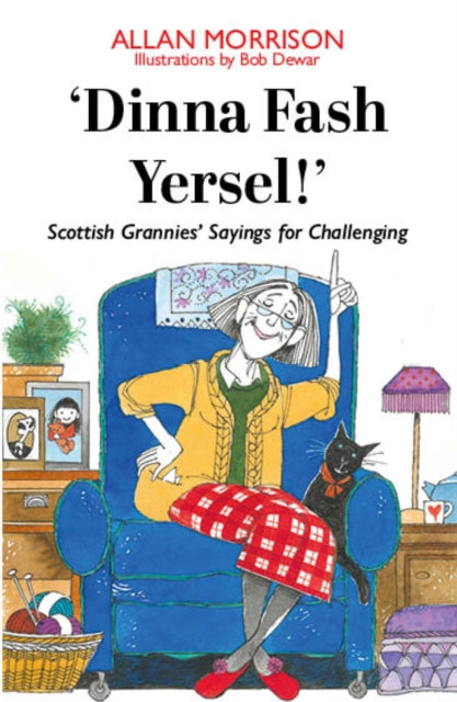 Book cover of: 'Dinna Fash Yersel, Scotland!'. By: B. O. B. Dewar ALLAN MORRISON