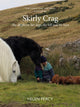 Skirly Crag, The shepherd, her dogs, the hill and the hare 9781804251904 PERCY, HELEN