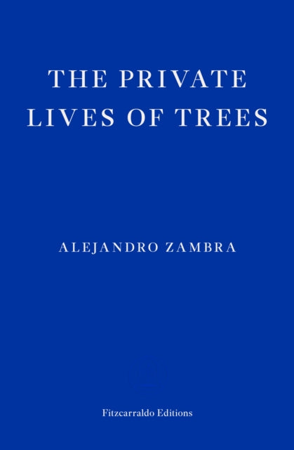 Book cover of: Private Lives of Trees. By: Alejandro Zambra