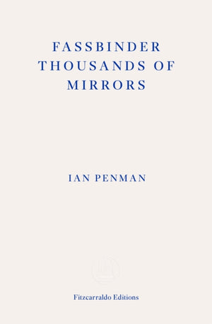 Fassbinder Thousands of Mirrors