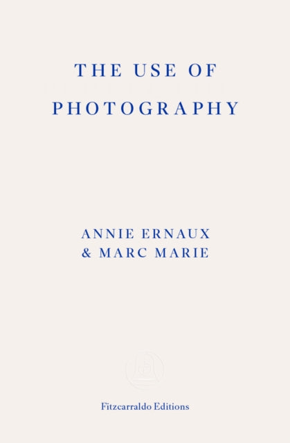 Use of Photography 9781804271148 Annie Ernaux